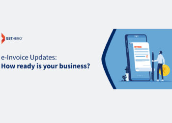 E-invoice Mandatory For Turnover 5 Cr – New Changes Impact Your Business