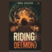 Riding the De (Mon) a novel by Murali Raghavan